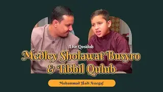 Muhammad Hadi Assegaf - Medley Sholawat Busyro & Tibbil Qulub