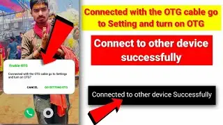 Enable OTG  | Connected with the otg cable go to Setting and turn on otg | Go Setting otg