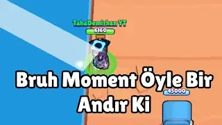 Bruh Moment Öyle Bir Andır Ki... 😳😳