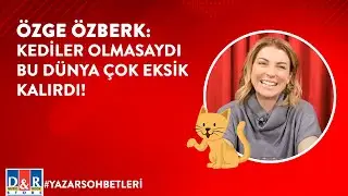 YAZAR SOHBETLERİ I Özge Özberk