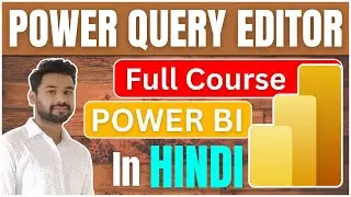 📈Complete Power Query Editor Tutorial On Power Bi || [ UPDATED - 2024 ]