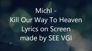 Michl - Kill Our Way To Heaven (Lyrics)