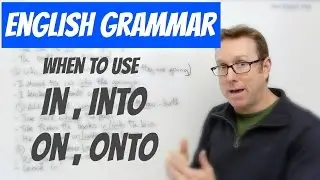 English lesson - When to use the prepositions IN, INTO, ON and ONTO - gramática inglesa