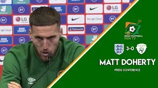 England 3-0 Ireland | Matt Doherty | Post Match Press Conference |