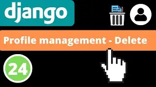 Profile management - Delete | Django 4.0 | Django fundamentals - Part 24