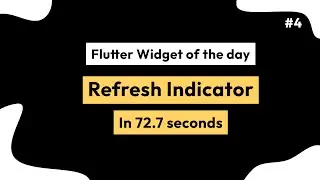 Refresh Indicator - Flutter Widget of the Day #4