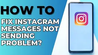 How to Fix Instagram Messages Not Sending Problem?