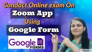 How to Conduct Online Exam on Zoom App using Google Forms-How to take online exam on zoom