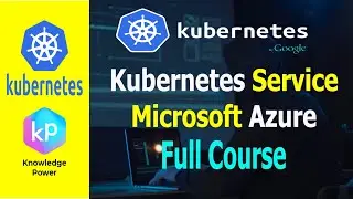 Kubernetes Service and Microsoft Azure