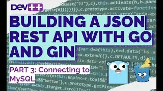 JSON REST API using GO and GIN: Part 3: Connecting to MySQL