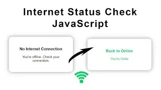 Internet Status Check Using JavaScript | Network status checking JavaScript