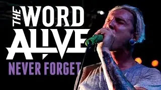 The Word Alive - Never Forget LIVE! The Get Real Tour