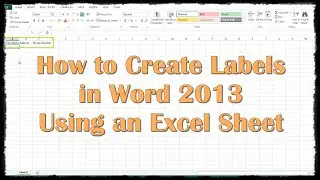 How to Create Labels in Word 2013 Using an Excel Sheet