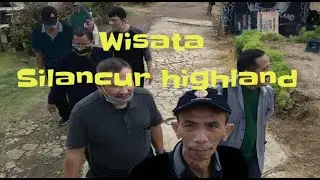 Wisata Silancur Highland