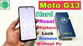 Moto G13 Hard Reset | Moto G13 Pattern Lock Remove Without Pc | Android 13 | Fassword Forgot |