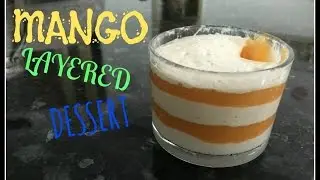 How To Make Mango Layered Dessert!