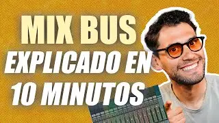 Te EXPLICO el MIX BUS en 10 MINUTOS