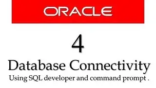 Oracle Database tutorials 4:  database connectivity using SQL developer and command prompt