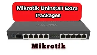 How to Removed Extra Packages in MikroTik RouterOS