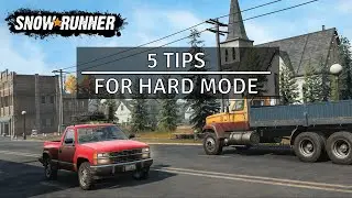 My 5 SnowRunner Hard Mode Tips