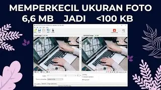 Cara  Memperkecil Ukuran File Foto di Laptop bisa kurang dari 100 kb, untuk Optimasi Gambar SEO