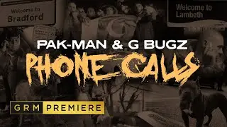 Pak-Man & G Bugz - Phone Calls [Music Video] | GRM Daily