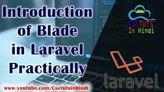 11.Laravel in Hindi : Basics of Blade ( Templating engine in laravel's view ) practically.