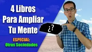 4 Libros que Debes Leer (si quieres ampliar tu mente) | ESPECIAL Otras Sociedades