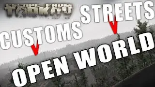 What OPEN WORLD in Escape from Tarkov Will Look Like - Escape from Tarkov Info Dump