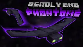 DEADLY END PHANTOMS МОД НА КРАЙ НОВЫЕ ХАРДКОРНЫЕ ФАНТОМЫ ОБЗОР МОДА НА МАЙНКРАФТ ГАЙД ПО МОДУ МАЙН