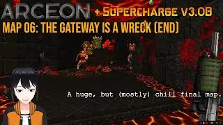 Doom 2 | Arceon + Supercharge v3.0B | Map 06: The gateway is a wreck (END)