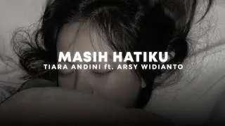 masih hatiku - tiara andini ft. arsy widianto (sped up + reverb)