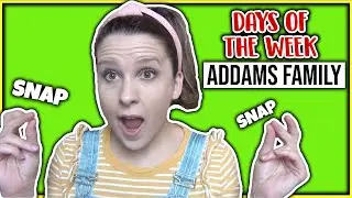 Days of the Week Song Addams Family - Teach The Days of the Week