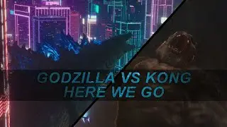 Godzilla vs Kong - Here We Go | SPOILERS