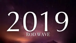 Rod Wave - 2019 (lyrics)