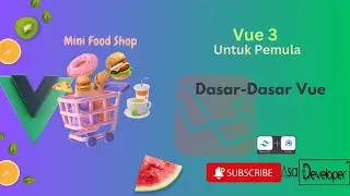 Vue 3 Untuk Pemula - Dasar-Dasar Vue (Part 2)