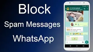 How to Block Spam Messages on WhatsApp? || Block Spammers on WhatsApp