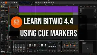 Learn Bitwig 4.4 | Working With Cue Markers