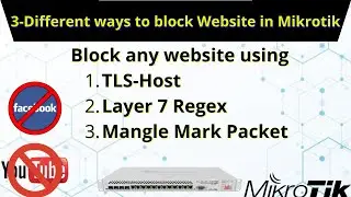 How to Block website in Mikrotik | Block Website using TLS-Host, Layer7,Mangle Mark-Packet | iT Info