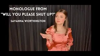 Savanna Worthington Performs Comedic Monologue from "Will You Please Shut Up?"