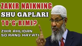 ZAKIR NAIKNING SHU MA'RUZASI TOʻGʻRIMI?