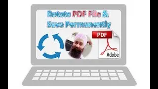 How To Rotate A PDF File And Save It Permanently Same Way