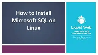 How to Install Microsoft SQL on Linux