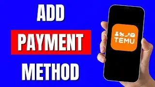 How to Add Payment Method on Temu - 2024