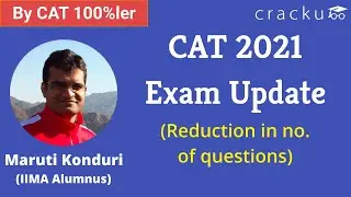 CAT 2021 Exam Update (Reduction In No. Of Questions)