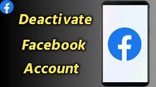 How to Deactivate Facebook Account | Facebook Account Deactivate