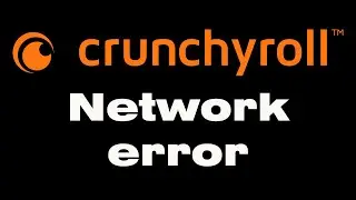 Crunchyroll down ? crunchyroll network error problem