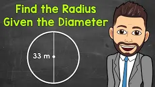 Finding the Radius of a Circle Given the Diameter | Math with Mr. J