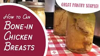 PREPPER PANTRY - How to can Bone-In Chicken Breast - Makes its own bone broth in the jar!  #canning