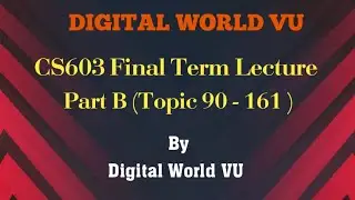 CS603 Final Term Important Lecture Topic 90 - 161